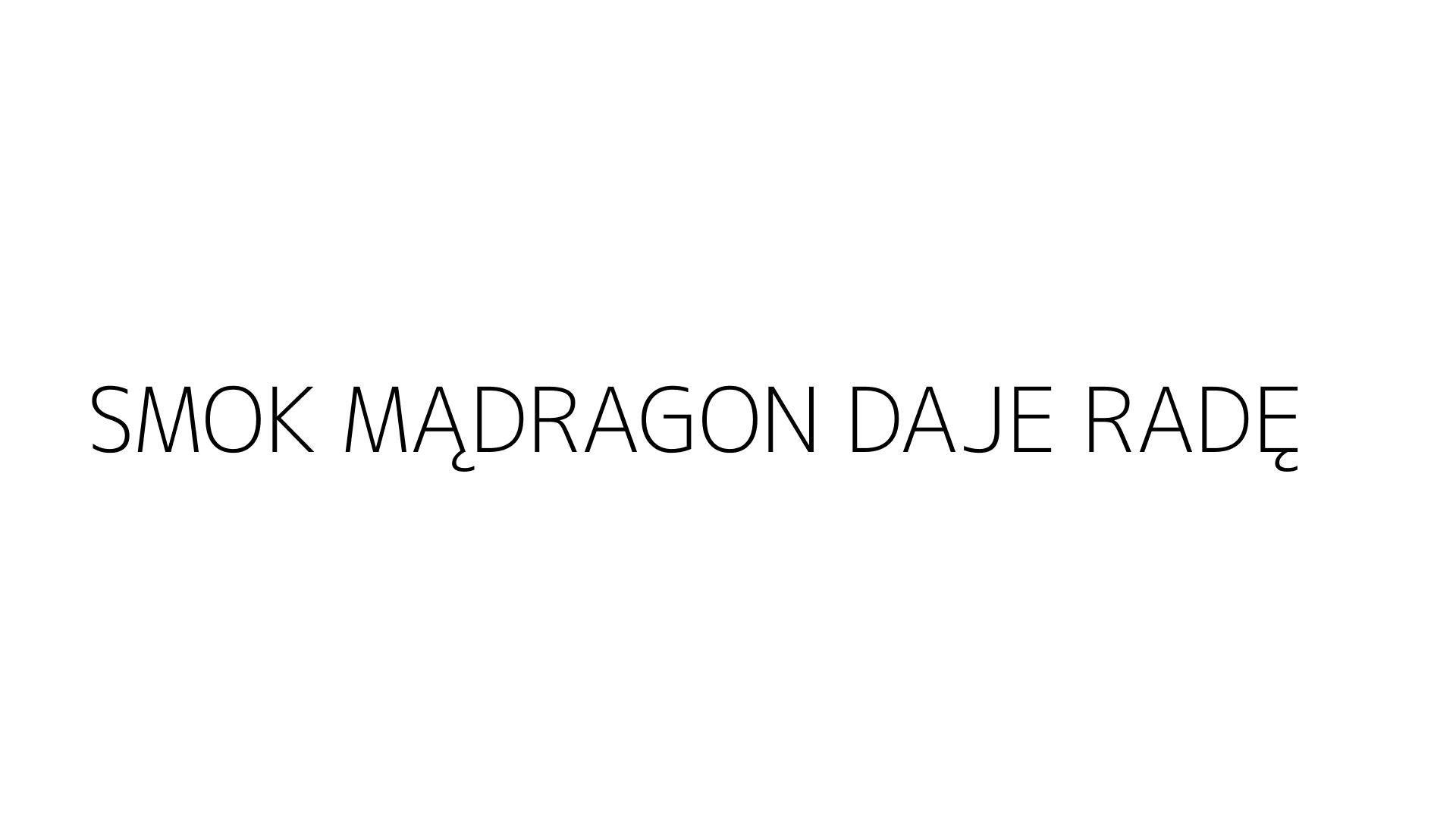 SMOK MĄDRAGON DAJE RADĘ